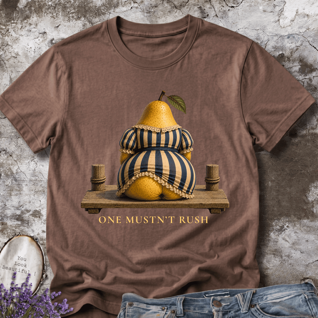 One Mustn't Rush – Victorian Pear Graphic Tee