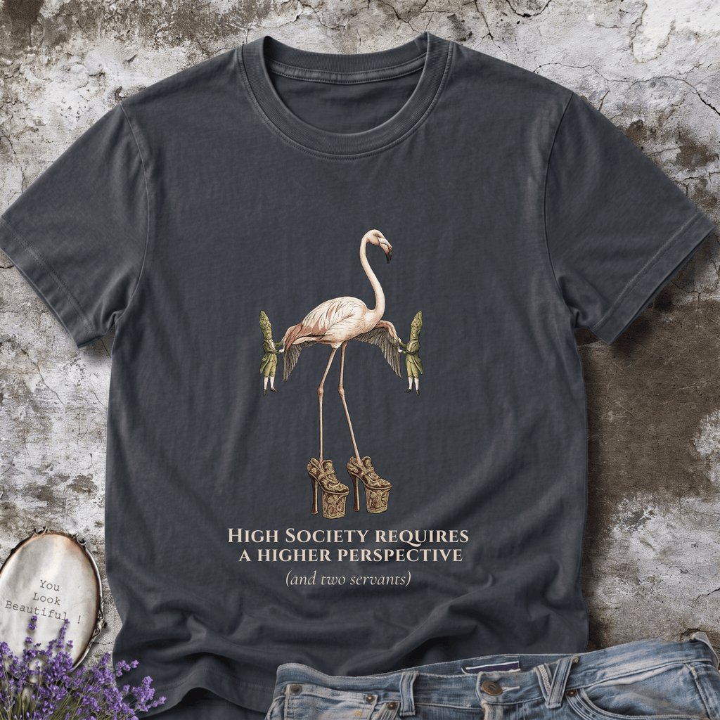 High Society Requires a Higher Perspective Tee